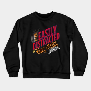 Easily Distracted By Fast Cars Speed Checkered Flag Funny Crewneck Sweatshirt